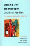 Working with Older People and Their Families: Key Issues in Policy and Practice