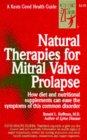 Natural Therapies for Mitral Valve Prolapse: A Good Health Guide (Good Health Guides)